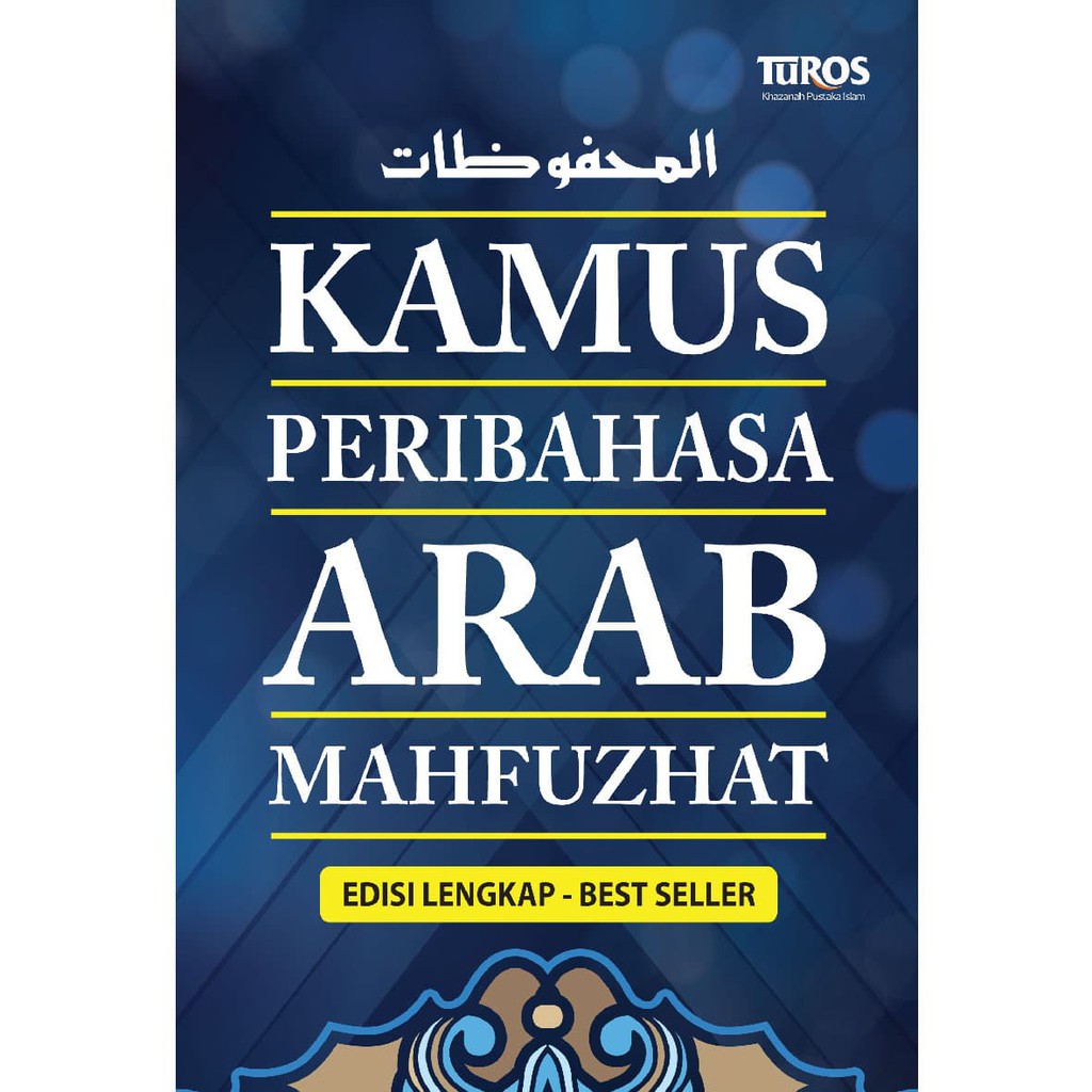 

Rene Turos Kamus Pepatah Arab Mahfuzhat