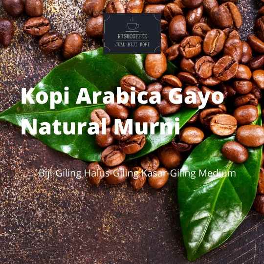 KOPI ARABICA GAYO NATURAL MURNI