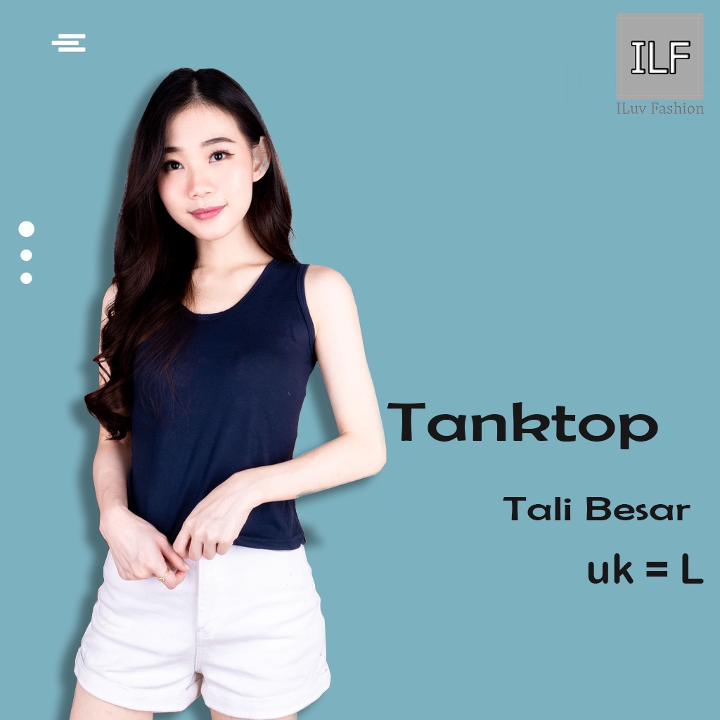 IL - TANGTOP / TANKTOP / TANK TOP Tali Besar L / SINGLET