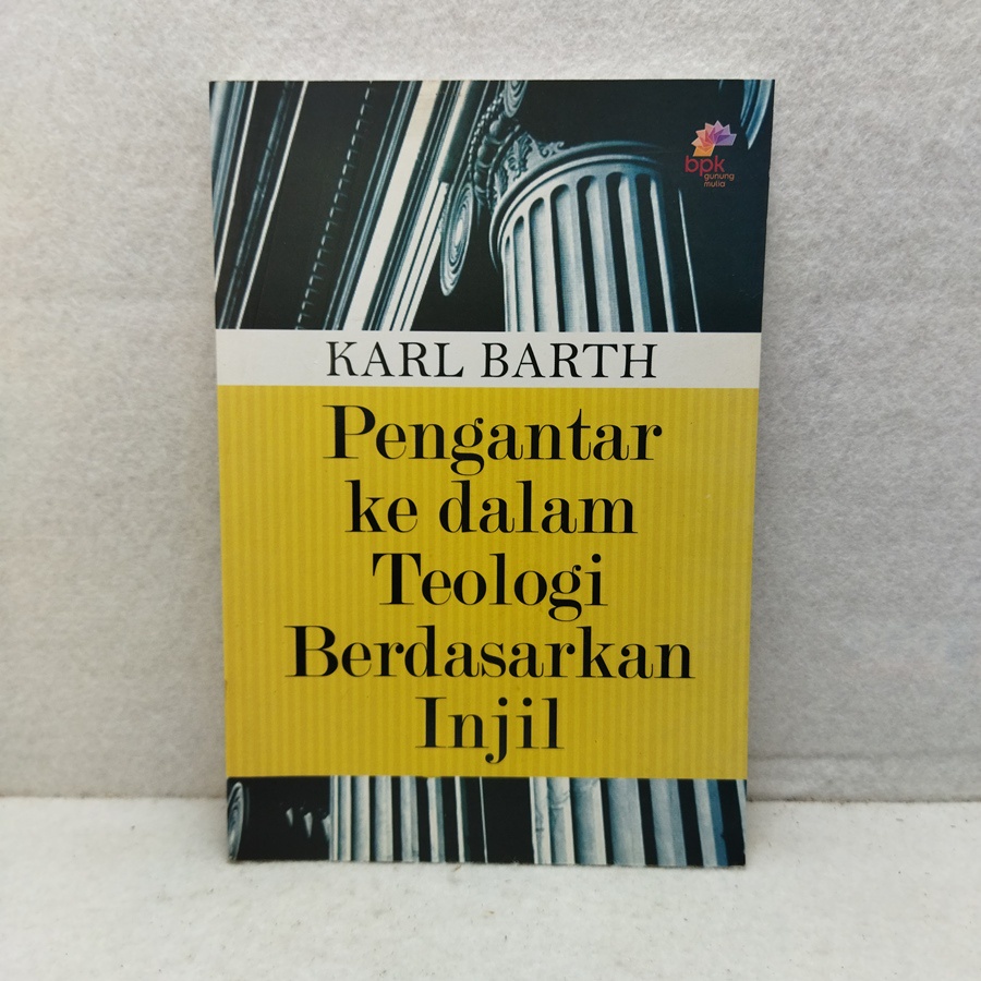 buku bekas Pengantar ke dalam Teologi Berdasarkan Injil - Karl Barth