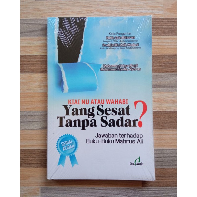 KIAI NU ATAU WAHABI YANG SESAT TANPA SADAR? (Jawaban Terhadap Buku-buku Mahrus Ali)