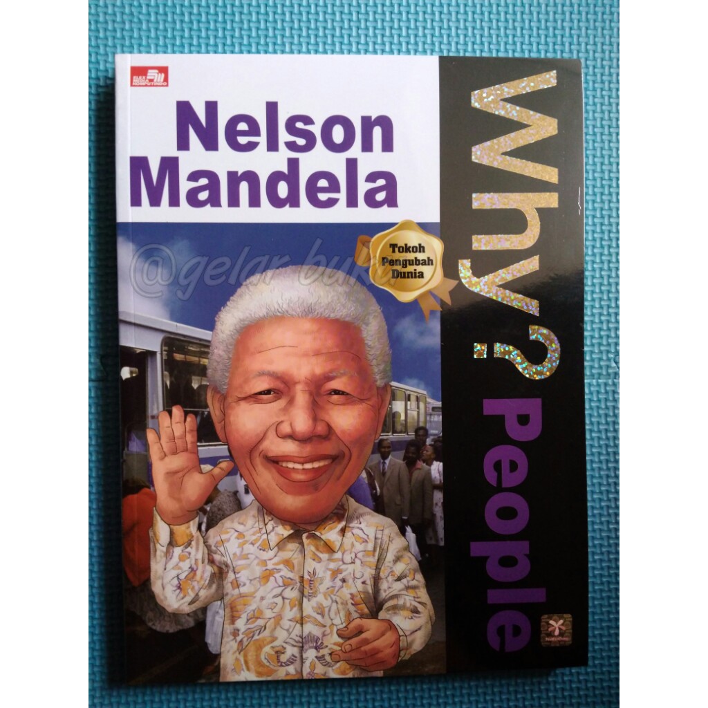Why? People Nelson Mandela