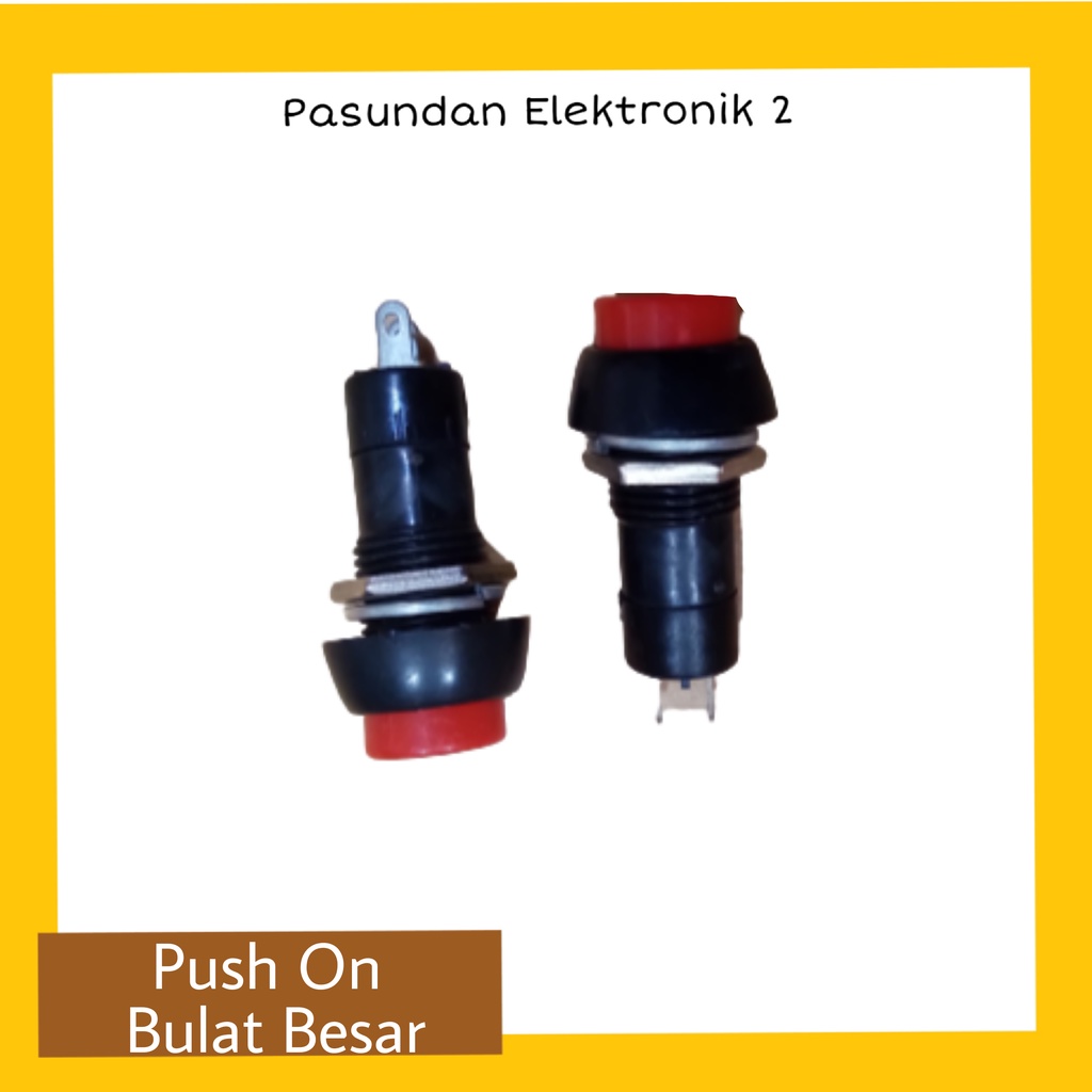 Switch Push ON-OFF Bulat Biasa- Saklar Push ON OFF Bulat Biasa