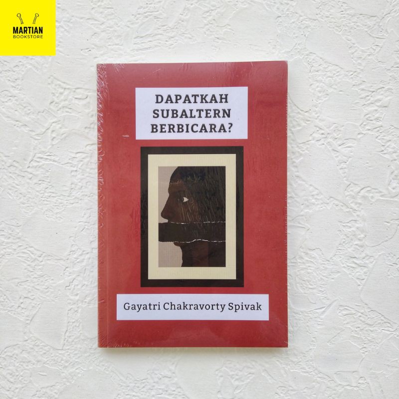 Dapatkah Subaltern Berbicara? Gayatri Chakravorty Spivak