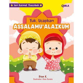 Seri Kalimat Thayyibah Ayo Ucapkan Assalamu Alaikum Dian Kristiani Dian Ovieta Santoso Shopee Indonesia