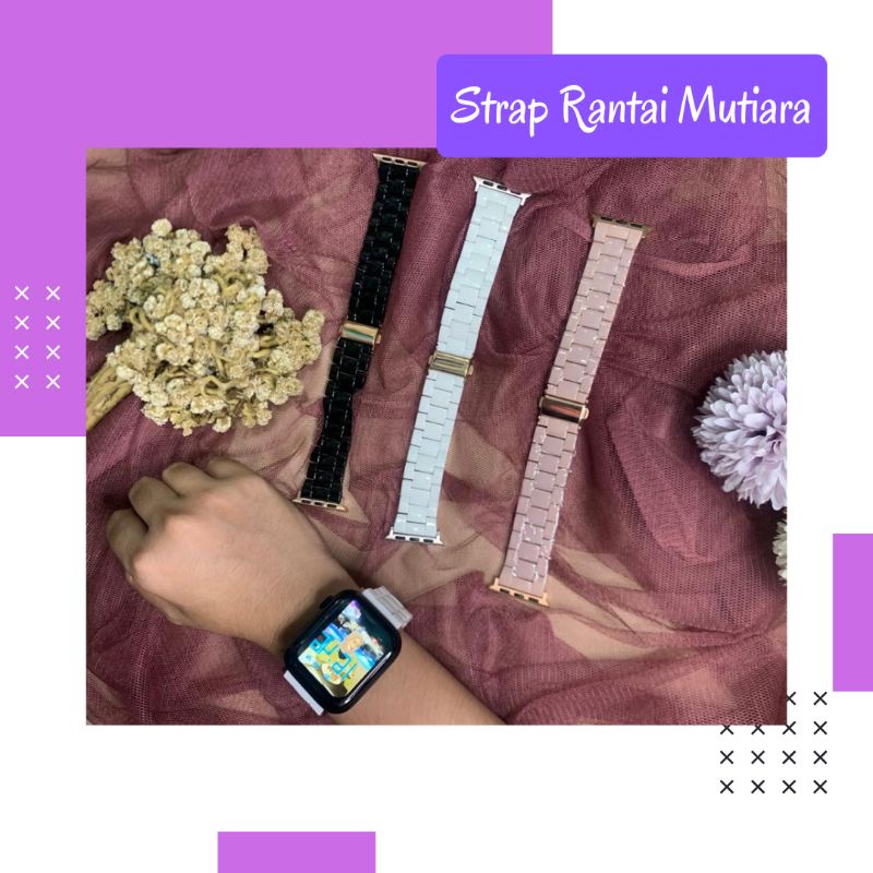 STRAP RANTAI MUTIARA IWATCH IWO SMARTWATCH JAM TANGAN
