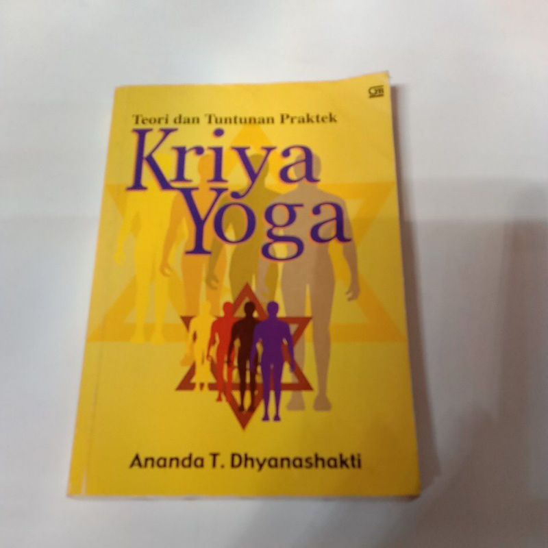 Teori dan Tuntunan Praktek Kriya Yoga by Ananda T.Dhayanashakti