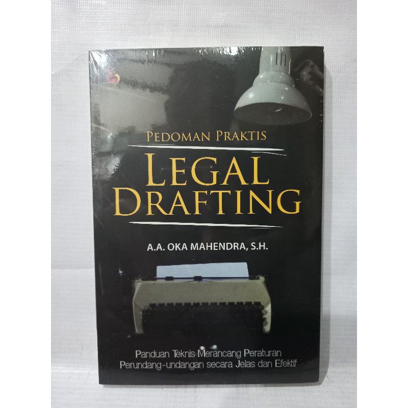 

BUKU PEDOMAN PRAKGIS LEGAL DRAFTING
