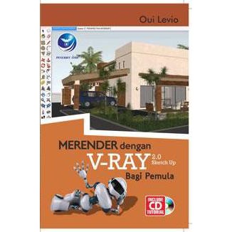 

Buku Merender Dengan V-Ray 2.0 Sketch Up Bagi Pemula+cd - Oui Levio