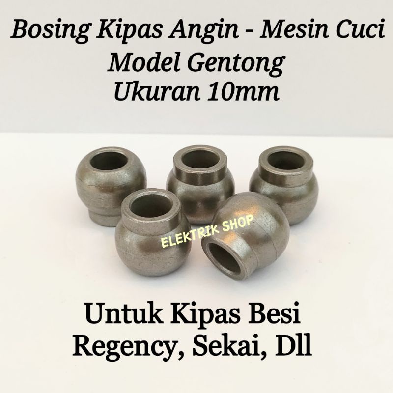 BOSING KIPAS ANGIN BESI MODEL GENTONG 10MM / BOSHING BEARING BOS KIPAS - MESIN CUCI MODEL GENTONG 10MM