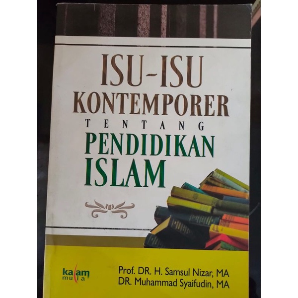 

[ORIGINAL] Buku Isu-isu Kontemporer Tentang Pendidikan Islam oleh Prof. Dr. H. Samsul Nizar