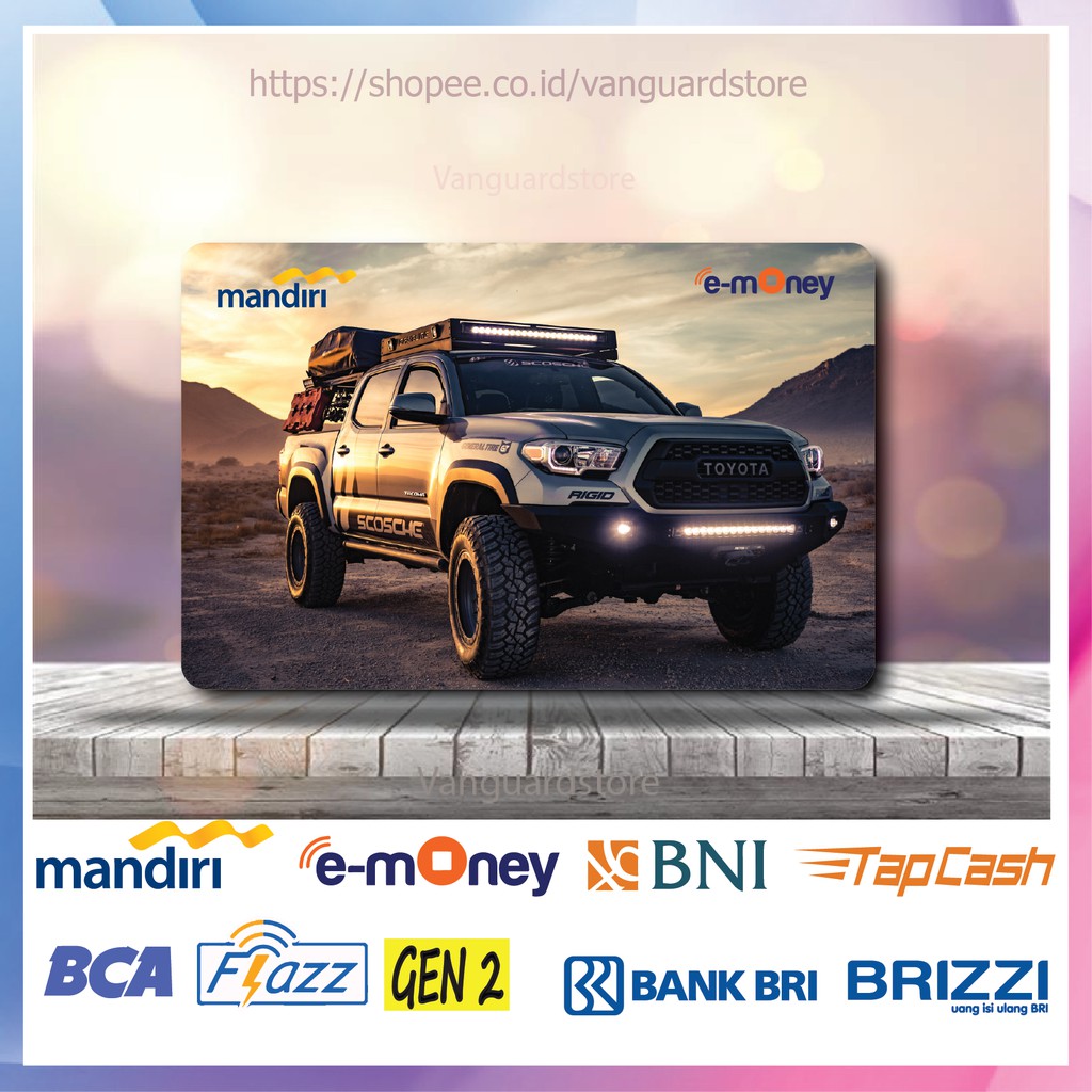 KARTU E MONEY E TOLL TOYOTA TACOMA MOBIL 17 EMONEY MANDIRI FLAZZ BCA BNI TAPCASH BRIZZI BRI