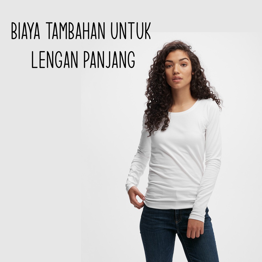 BIAYA TAMBAHAN UNTUK LENGAN PANJANG atau MEMPERBESAR GAMBAR wajib beli kaos di toko kami