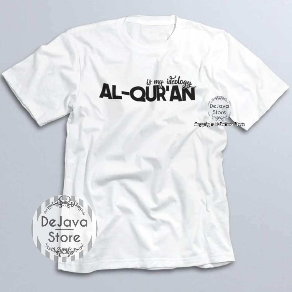 Kaos Dakwah Islami AL-QURAN IS MY IDEOLOGI - Kaos Distro Tshirt Baju Santri Muslim Eksklusif | 053-4