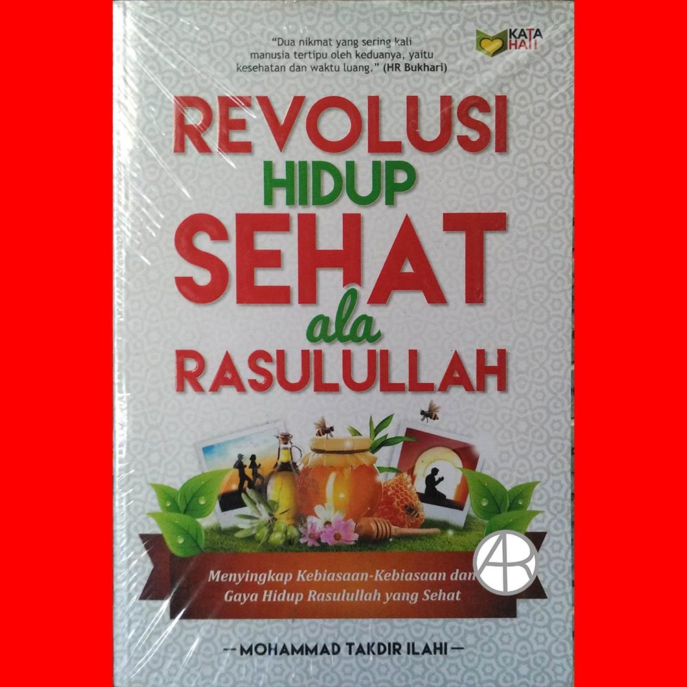 REVOLUSI HIDUP SEHAT ALA RASULULLAH - Mohammad Takdir Ilahi