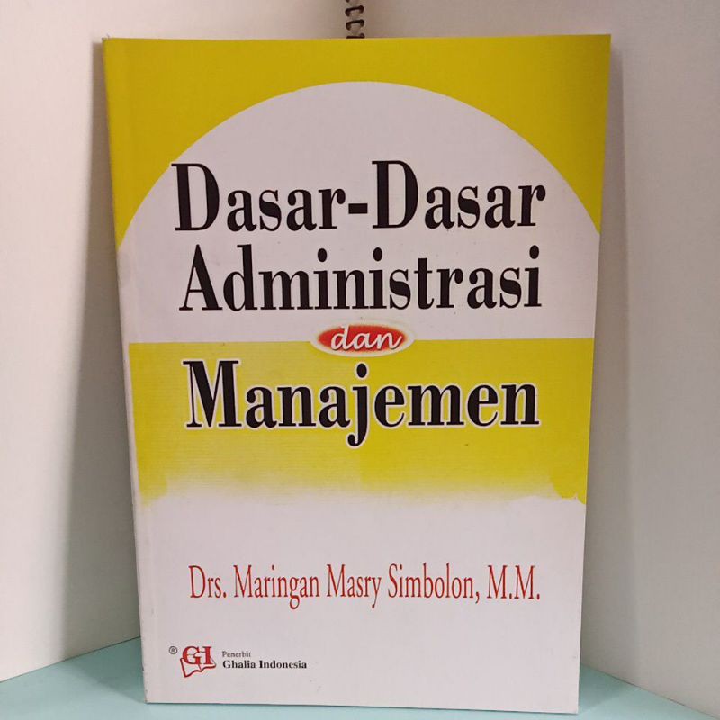 

DASAR-DASAR ADMINISTRASI DAN MANAJEMEN