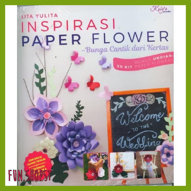 

BUKU DEKORASI CRAFT : INSPIRASI PAPER FLOWER BUNGA CANTIK DARI KERTAS