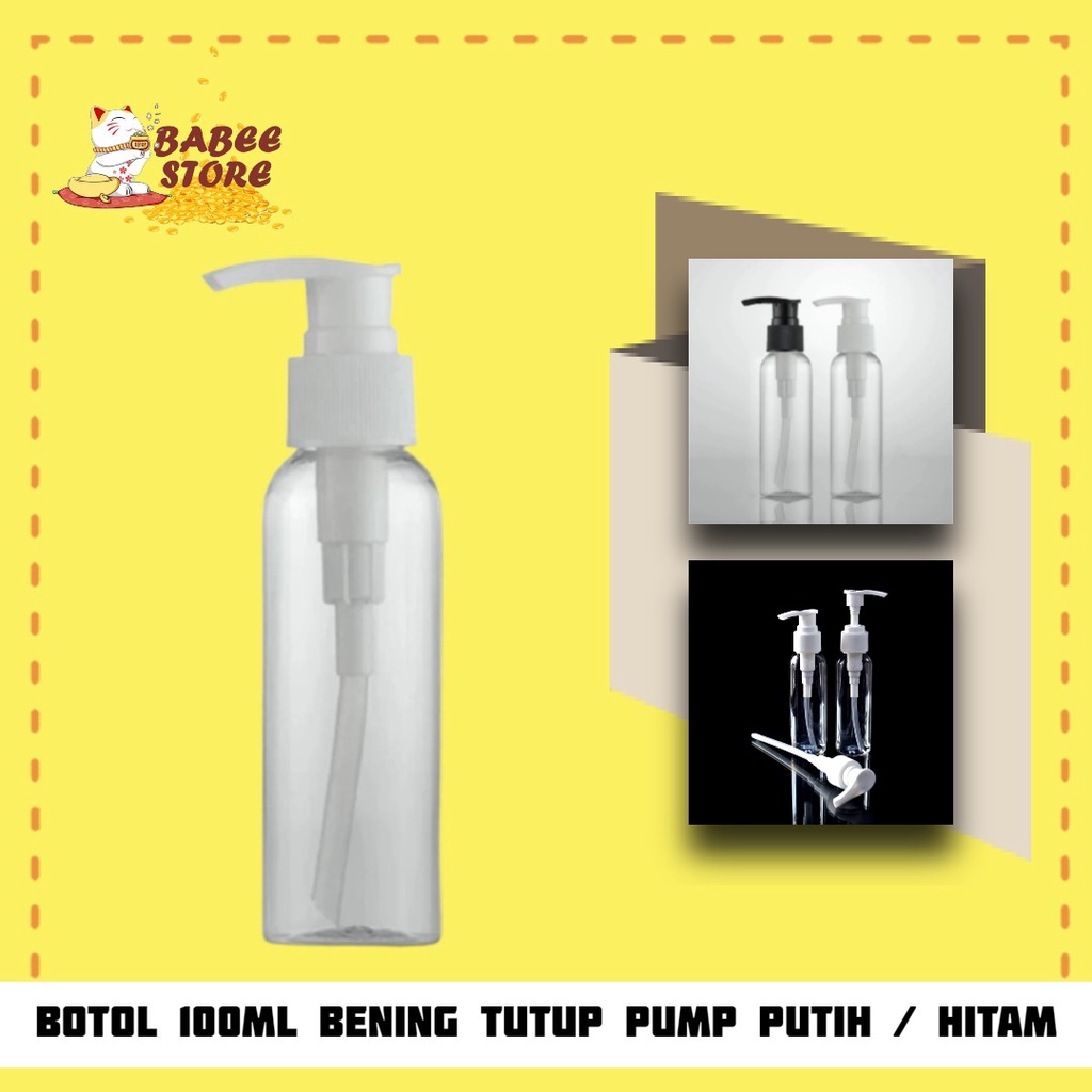 BABEE BOTOL PLASTIK PUMP 100ML / BOTOL PLASTIK 100 ML / BOTOL 100ML / WADAH BOTOL ISI ULANG [HARGA G