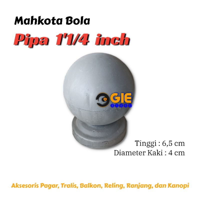 Mahkota Bola Pipa 1 1/4 inch Ornamen Pagar Tralis Reling Balkon Kanopi Ranjang Besi |Tutup Pipa