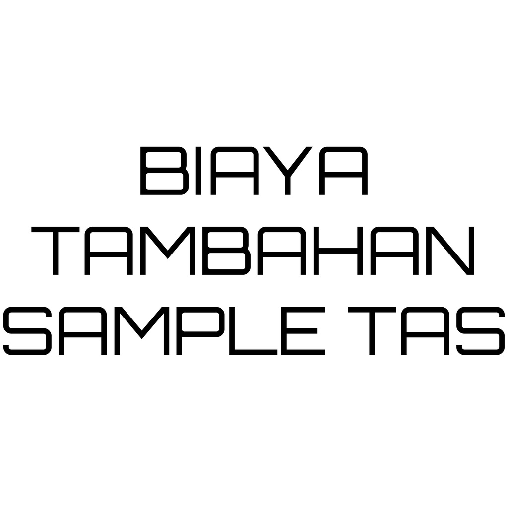 

BIAYA TAMBAHAN SAMPLE TAS