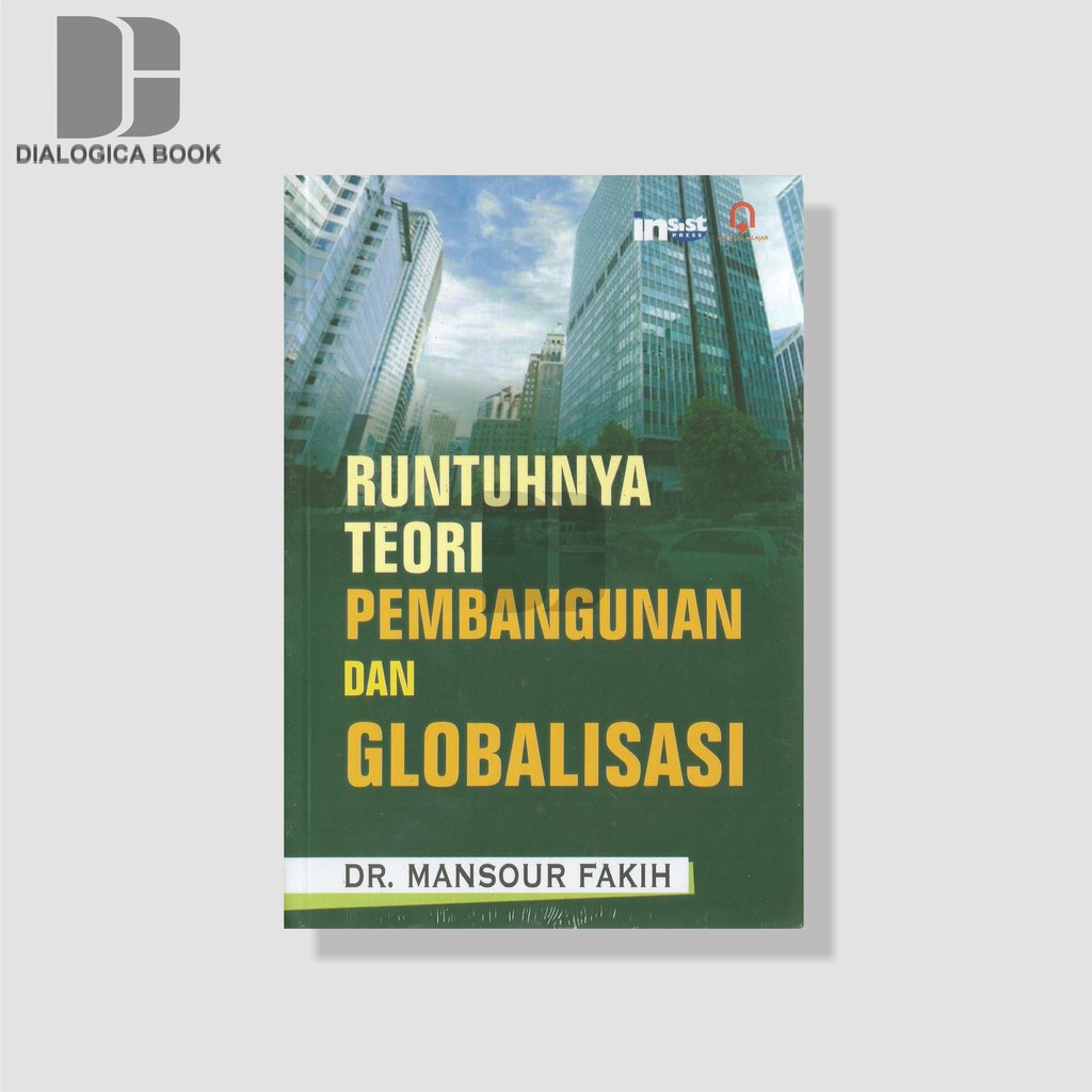 Runtuhnya Teori Pembangunan dan Globalisasi - Mansour Fakih