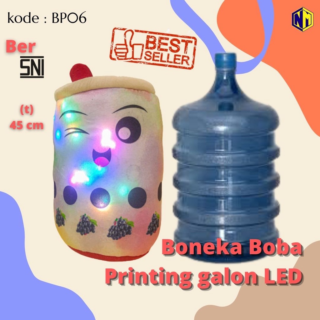 Boneka BOBA Bantal BOBA Printing Galon LED Label SNI