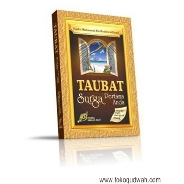 Buku Taubat Surga Pertama Anda - Syaikh Muhammad bin Ibrahim al-Hamd