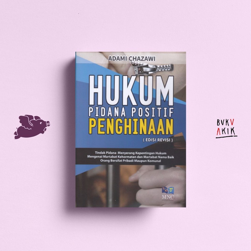 Hukum Pidana Positif Penghinaan (Ed. Revisi) - Adami Chazawi