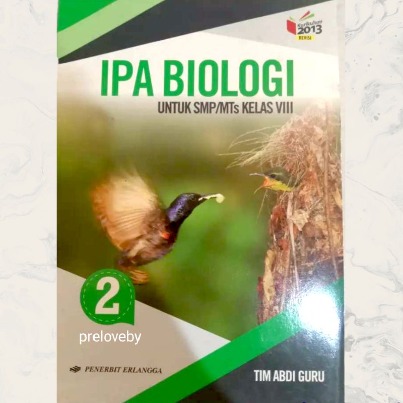 KELAS 7 8 9 IPA FISIKA BIOLOGI SMP/MTs PENERBIT ERLANGGA TIM ABDI GURU VII VIII IX 1 2 3 KURIKULUM 2013 EDISI REVISI-Biologi Kelas 8