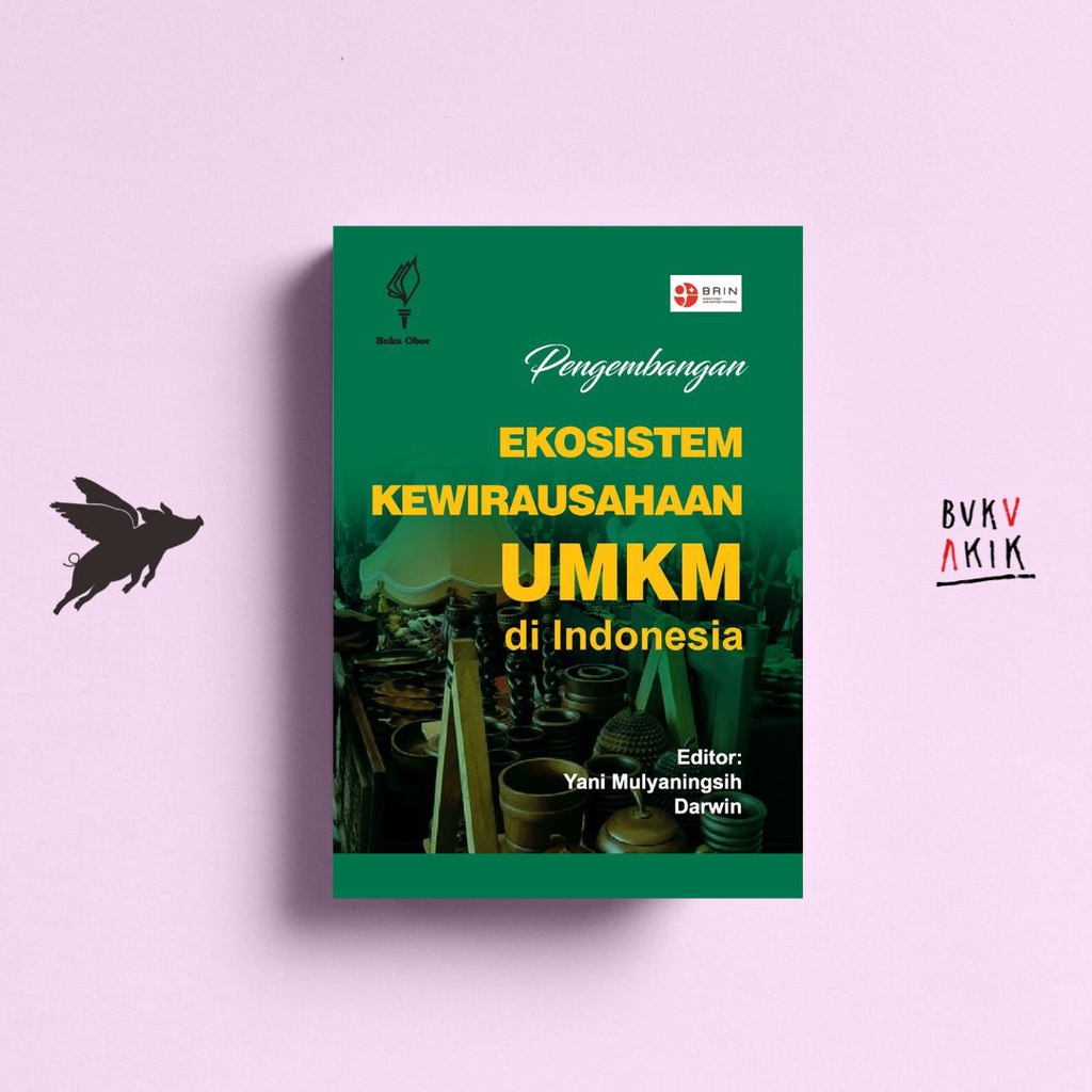 Pengembangan Ekosistem Kewirausahaan UMKM di Indonesia - Yani Mulyaningsih dan Darwin
