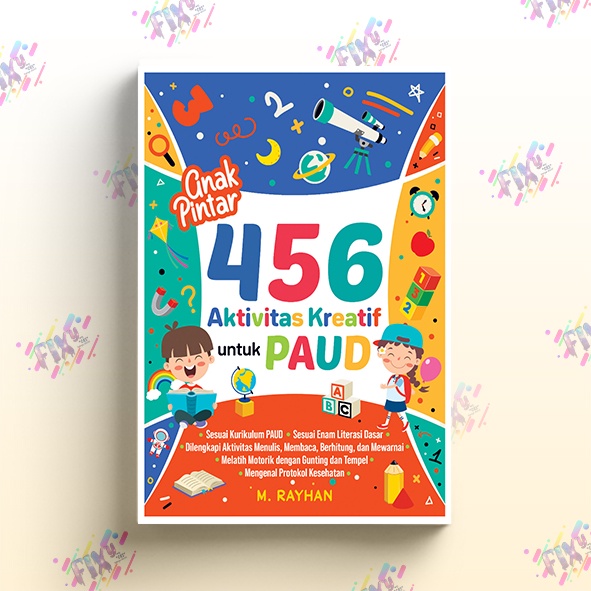 Anak Pintar 456 Aktivitas Kreatif untuk PAUD