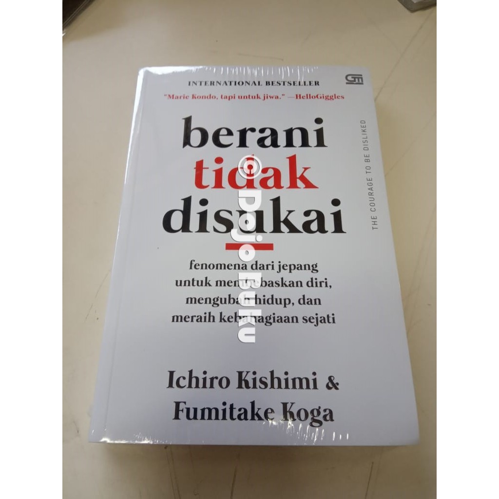 Berani Tidak Disukai by Ichiro Kishimi dan Fumitake Koga