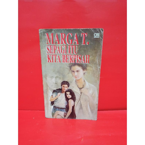 novel Marga T. SEPAGI ITU KITA BERPISAH