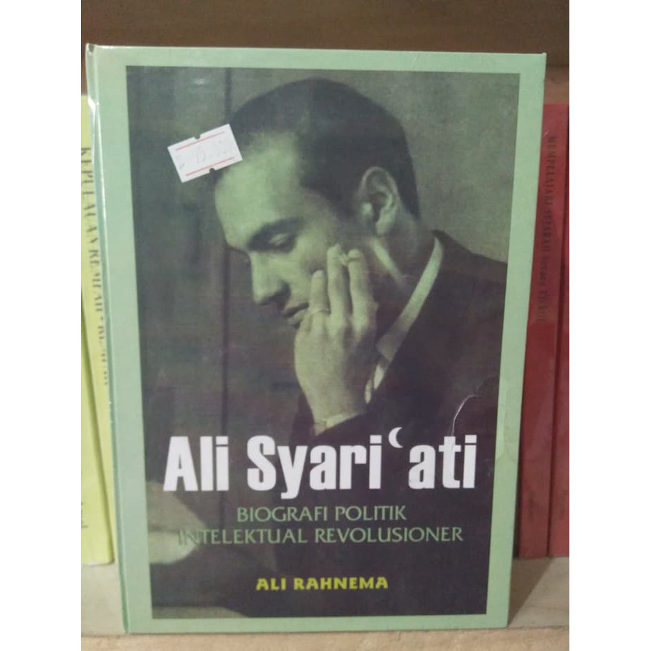 Biografi Ali Syariati Politik & Intelektual Revolusioner - Ali Rahnema