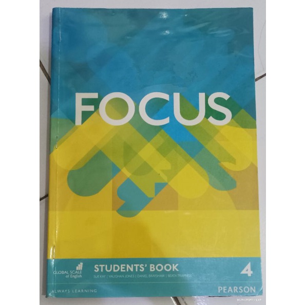 

Buku Bahasa Inggris Focus Students' Book Global Scale For English Always Learning 4 Penerbit Pearson Pengarang Sue Kay, Vaughan Jones, Daniel Brayshaw, dan Beata Trapnell