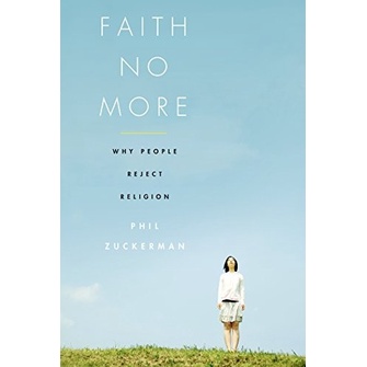Faith No More: Why People Reject Religion Reprint Edition (SC)