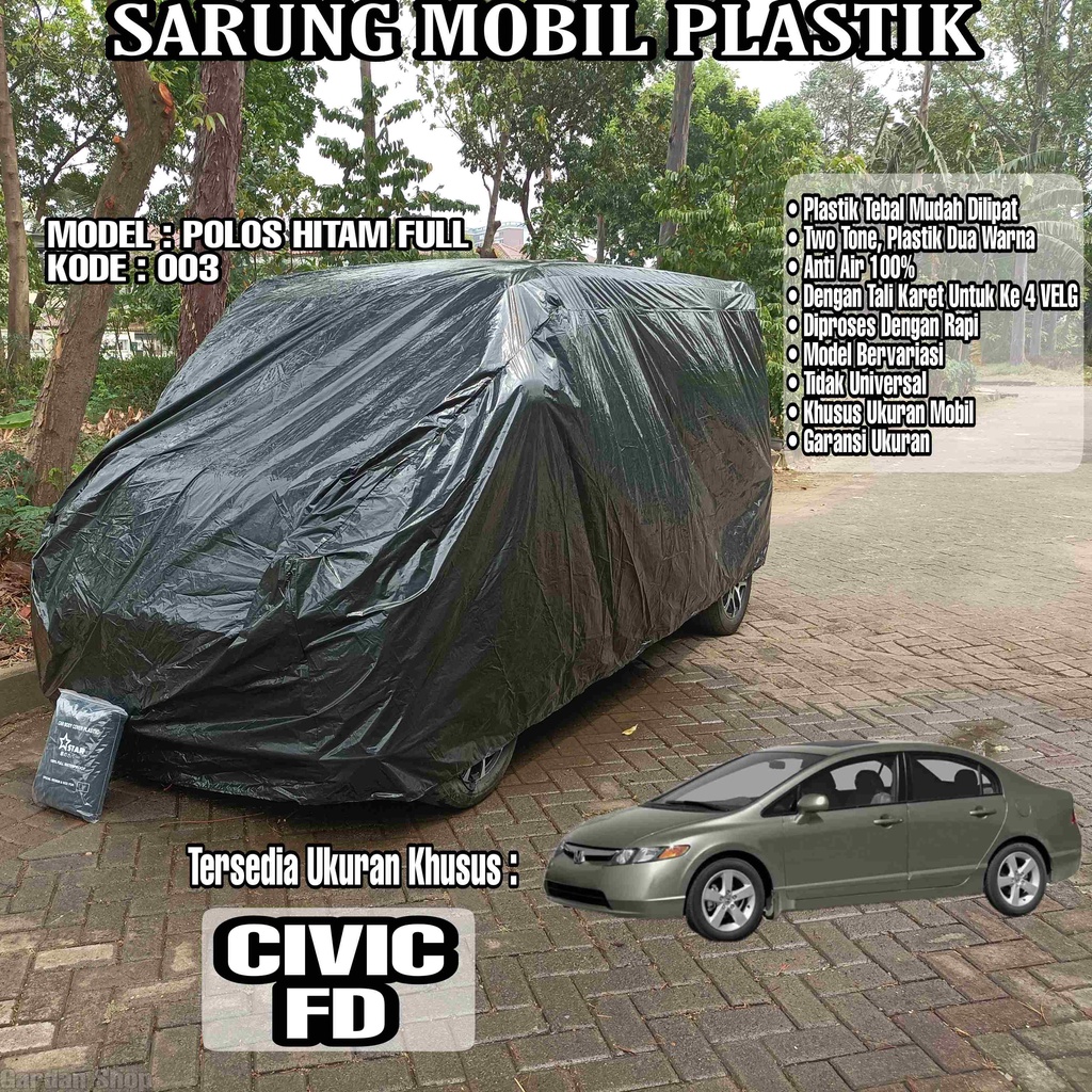 Sarung Mobil Plastik CIVIC FD Hitam Polos Full Anti Air Full Black Waterproof