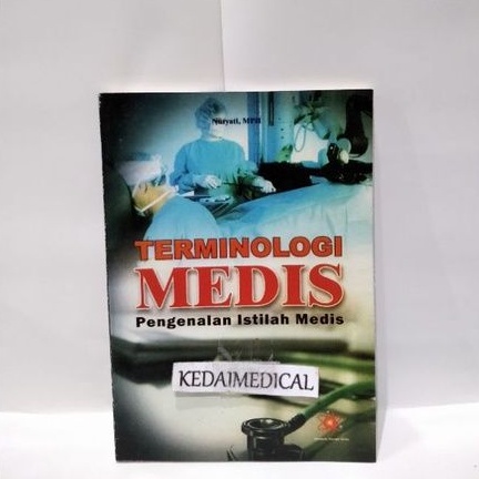 BUKU TERMINOLOGI MEDIS pengenalan istilah medis NURYATI