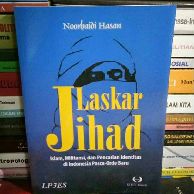 Laskar Jihad Islam Militansi  Dan Pencarian Identitas DiIndonesia Pasca-Orde Baru