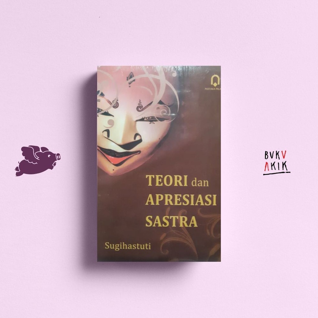 TEORI APRESIASI SASTRA - SUGIHASTUTI