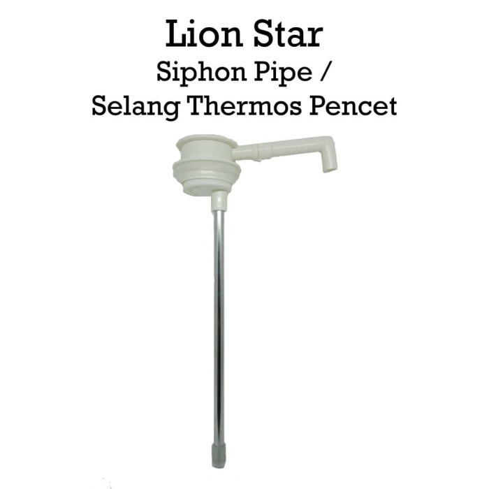 LION STAR H-7 SIPHON PIPE Selang Pipa Thermos termos pencet airpot 2000