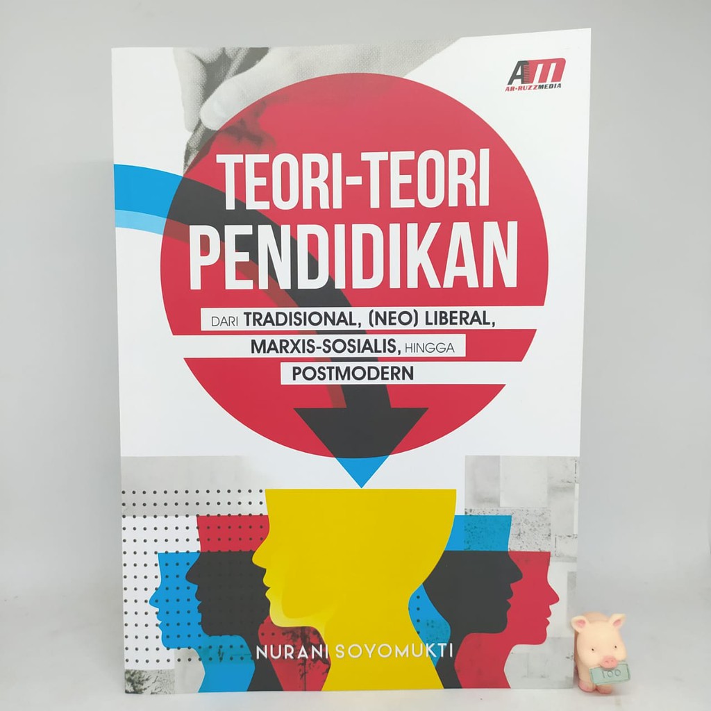 Teori-Teori Pendidikan Dari Tradisional Hingga Posmodern - Nurani Soyomukti