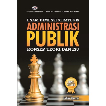 Original - Koleksi Buku Administrasi Publik - Enam Dimensi Strategis Administrasi Publik - Ilmu Administrasi Publik di Indonesia - Metode Penelitian Administrasi Publik - Teori Administrasi Publik - Kajian Administrasi Publik Kontemporer-6 Dimensi Strategis