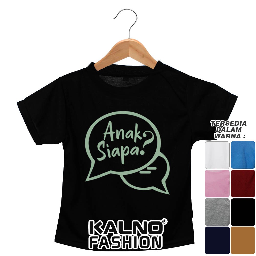 Baju Anak Print Sablon Tulisan Anak Siapa? Whatsapp 113 - Anak Anak Umur 1 - 7 Tahun Ukuran S M L XL