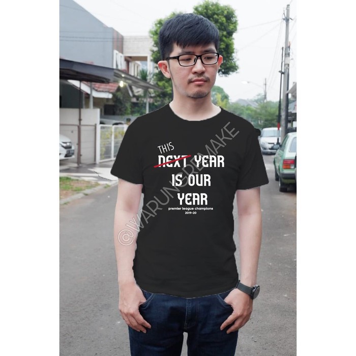 BAJU KAOS LIVERPOOL THIS YEAR IS OUR YEAR PREMIER LEAGUE CHAMPIONS2019