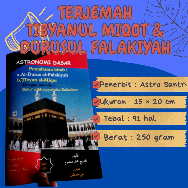 Buku Falak Astronomi dasar penjelasan durusul falakiyah dan Tibyanul Miqot