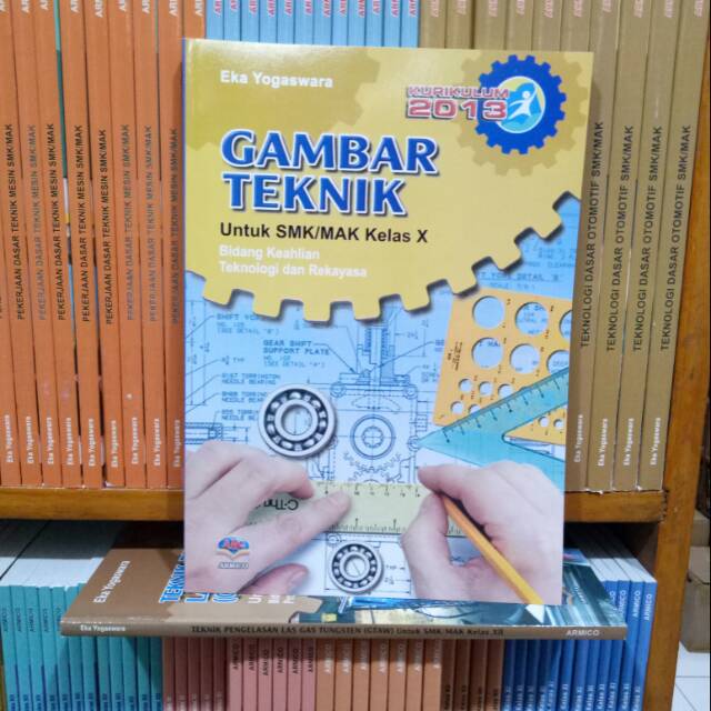 Buku Gambar Teknik Untuk SMK kelas X Kurikulum 2013. .ARMICO. | Shopee