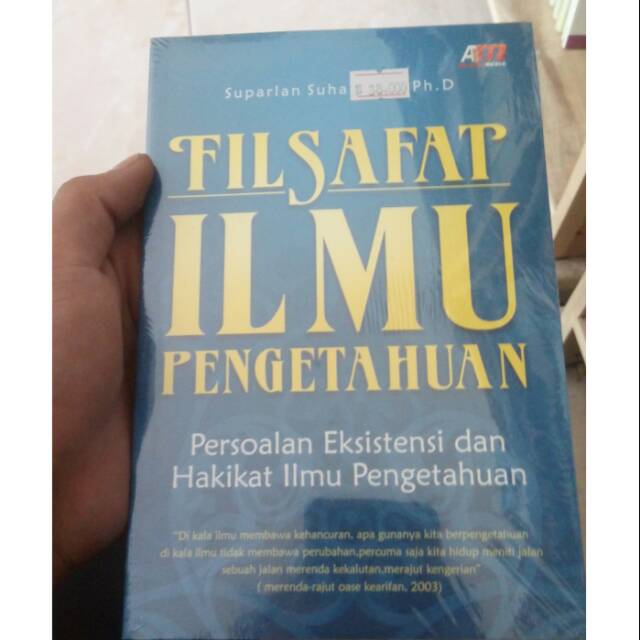 Filsafat Ilmu Pengetahuan Persoalan Eksistensi dan Hakikat Ilmu Pengatahuan - Suparlan Suhartono