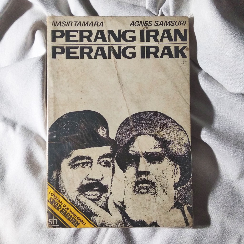 Perang Iran Perang Irak (Laporan Dua Wartawan Sinar Harapan)