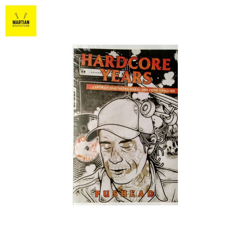 Hardcore Years: Laporan dari Skena Hardcore Punk 1980-an - Pushead